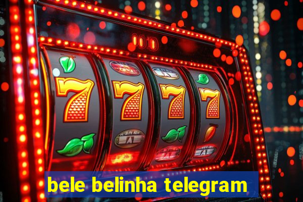 bele belinha telegram